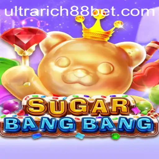 Exploring the Thrilling World of SUGARBANGBANG: A Game for the UltraRich888 Bet Enthusiasts